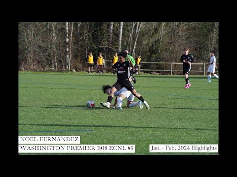 Video of Noel Fernandez Jan. - Feb.  2024 Highlights | Washington Premier B08 ECNL