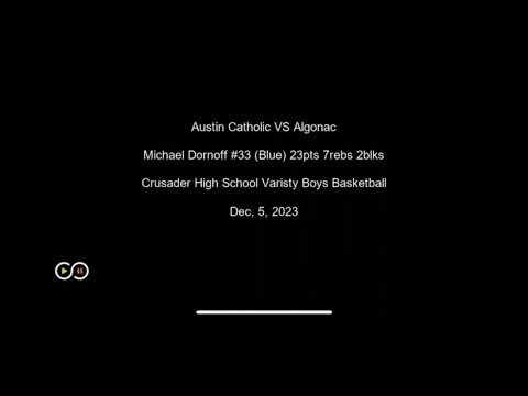 Video of Austin Catholic VS Algonac game higlights: 23pts, 7rebs, 2blks 