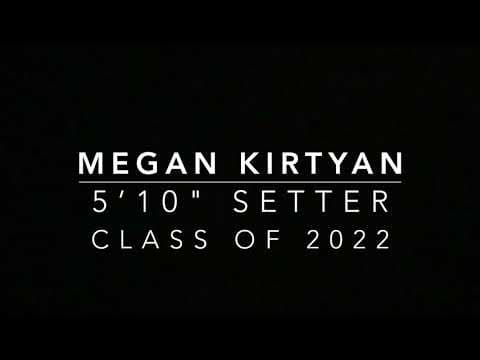 Video of Megan Kirtyan - 5'10" Setter - Class of 2022