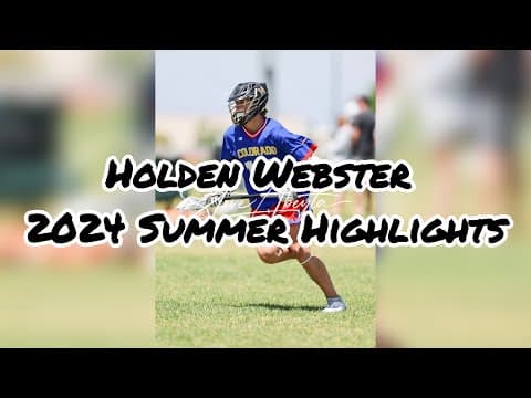 Video of Holden Webster summer 2024 highlights