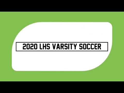 Video of 2020 LHS Varsity Soccer