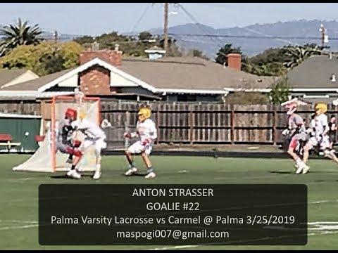 Video of Anton Strasser - Palma Varsity Lacrosse vs Carmel Saves Highlight 3/25/2019
