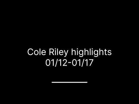 Video of Cole Riley Highlights 01/12-01/17