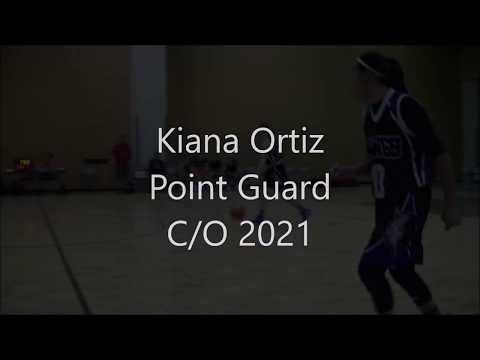 Video of Kiana Ortiz, Point Guard, C/O 2021