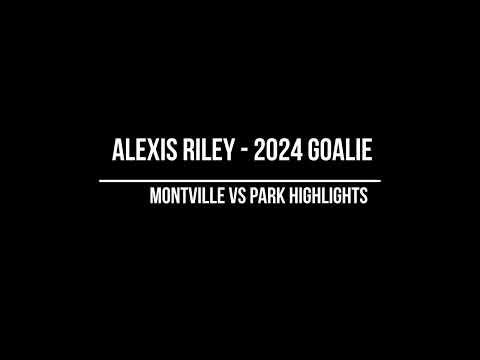 Video of Alexis Riley - Highlights - Montville HS vs Park Game