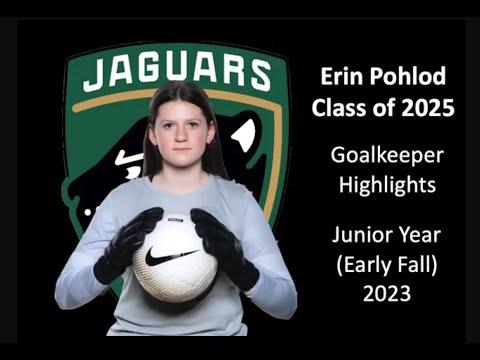 Video of Erin Pohlod  Goalkeeper  Class 2025 (Fall 2023)