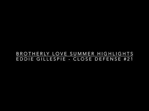 Video of Brotherly Love Summer Highlights-Eddie Gillespie-Close Defense #22