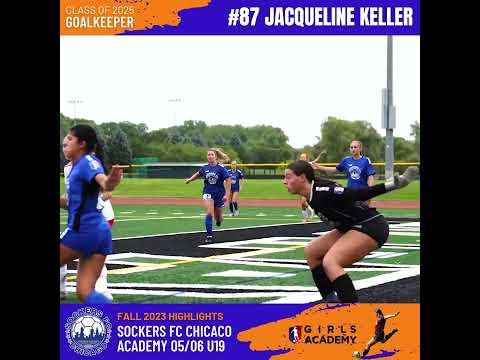 Video of Jacqueline Keller | FALL 2023 HIGHLIGHT REEL Sockers FC Chicago 05/06 U19 GA