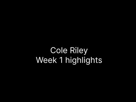 Video of Cole Riley Week 1 Highlights