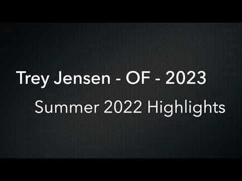 Video of Trey Jensen - OF - Class of 2023 - Summer, 2022 Highlights