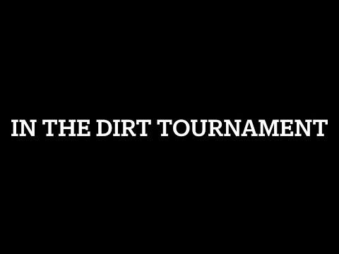 Video of In the Dirt Tournament