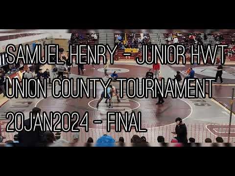 Video of Samuel Henry - Junior HWT - Union County Tournament - 20JAN2024 - Final