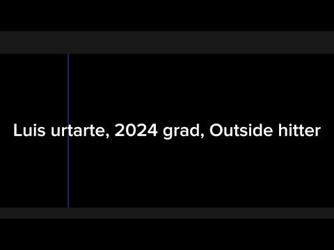 Video of Luis Urtarte, 2024 graduate, Outside hitter and middle blocker