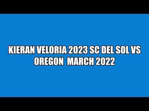 Video of Kieran Veloria 2023 _ SC del Sol_ March 2022