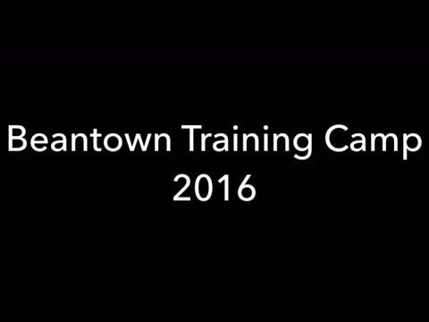 Video of Beantown 2016 Training Camp