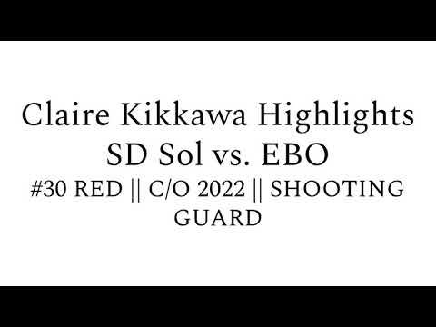 Video of Claire Kikkawa C/O 2022 Highlights - SD Sol VS EBO (17 pts)