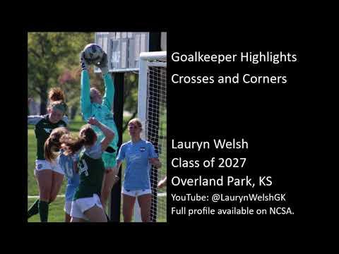 Video of Lauryn Welsh GK Fall/Spring Crosses and Corners Highlights
